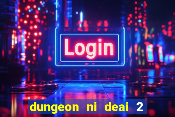 dungeon ni deai 2 temporada dublado