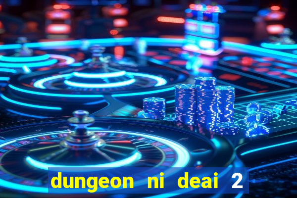 dungeon ni deai 2 temporada dublado