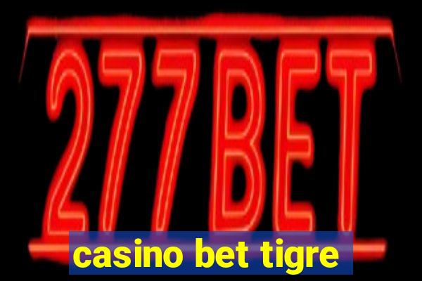 casino bet tigre