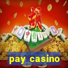 pay casino