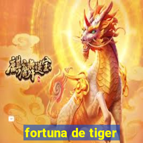 fortuna de tiger