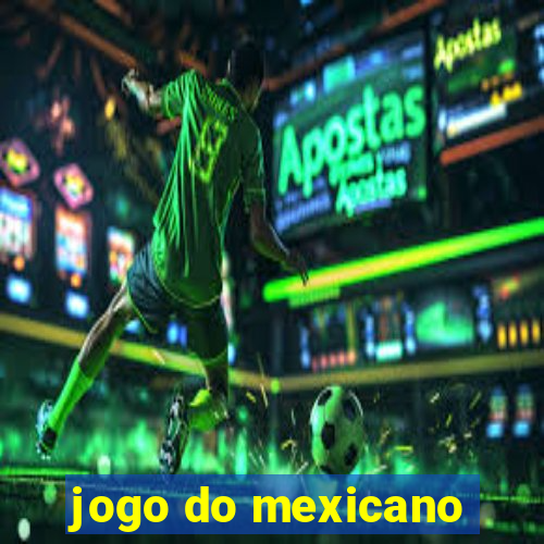 jogo do mexicano