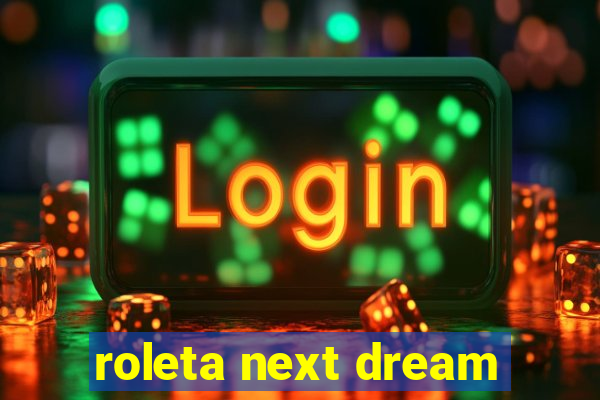 roleta next dream