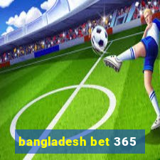 bangladesh bet 365