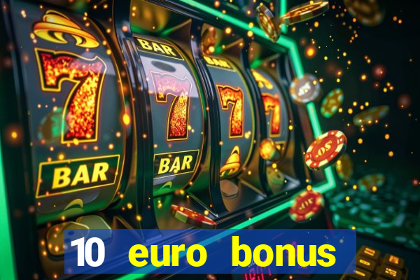 10 euro bonus online casino