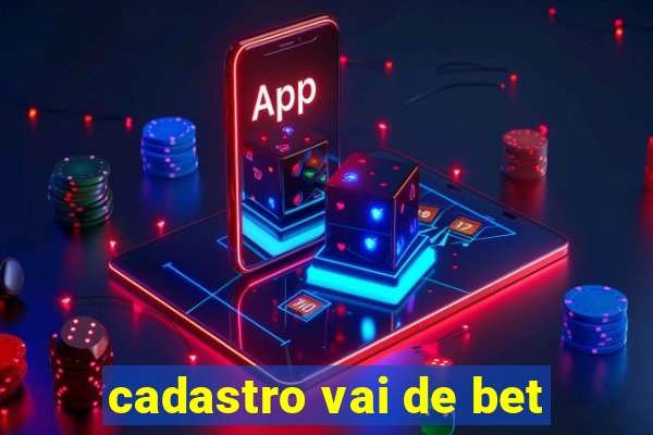 cadastro vai de bet