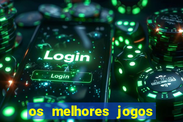 os melhores jogos de slots