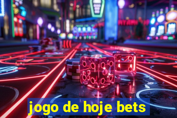 jogo de hoje bets