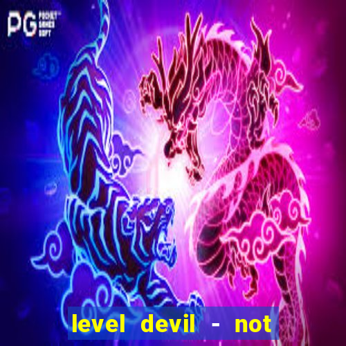 level devil - not a troll game