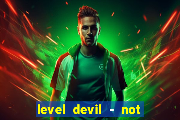 level devil - not a troll game