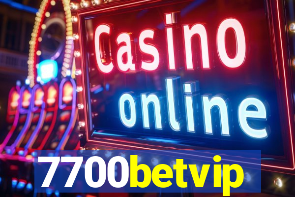 7700betvip