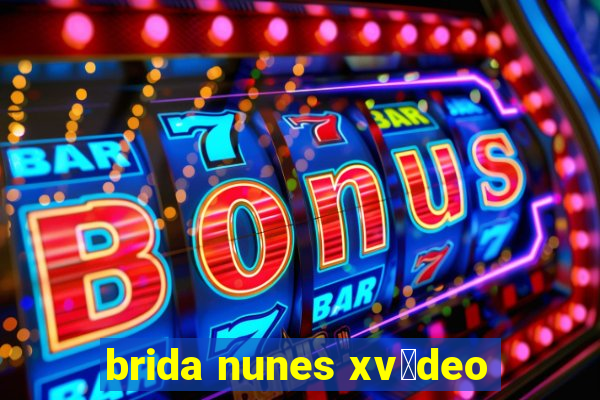 brida nunes xv铆deo