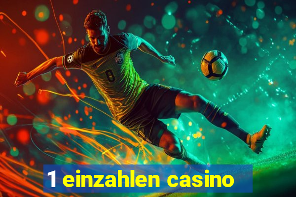 1 einzahlen casino