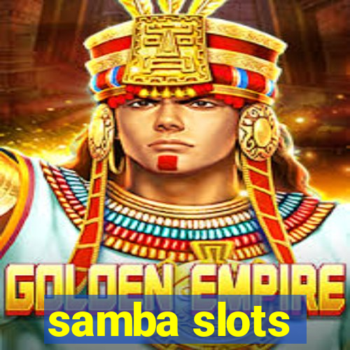 samba slots