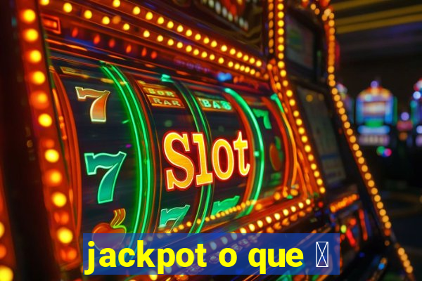 jackpot o que 茅