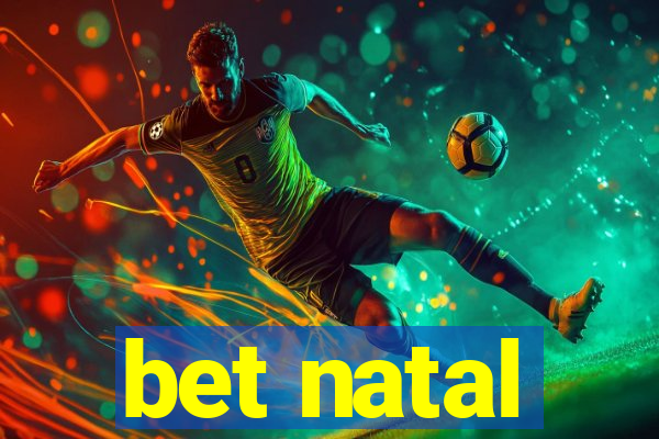 bet natal