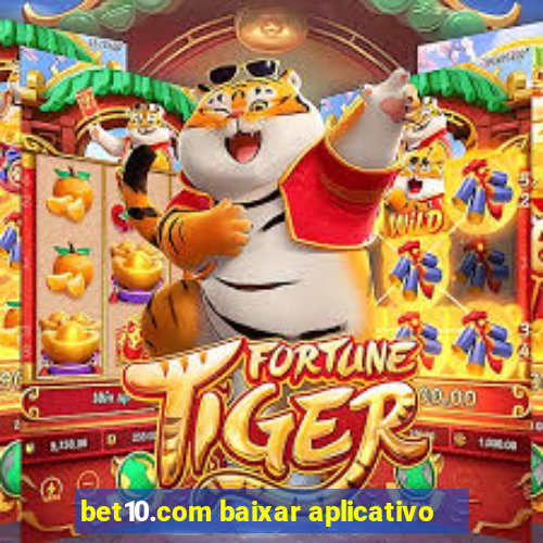 bet10.com baixar aplicativo