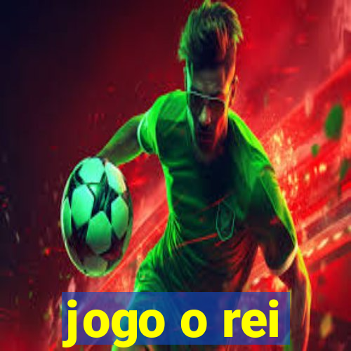 jogo o rei