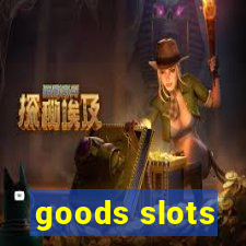 goods slots