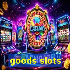 goods slots