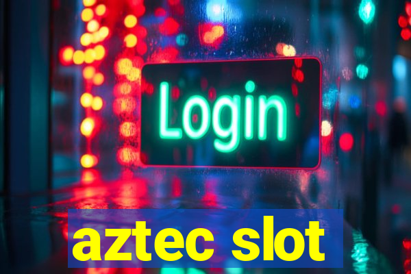 aztec slot