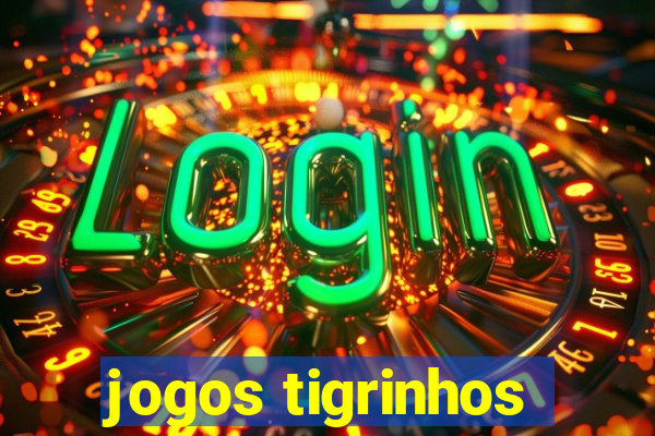 jogos tigrinhos