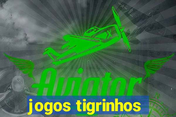 jogos tigrinhos