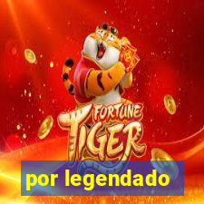 por legendado