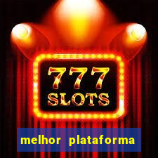 melhor plataforma para slots