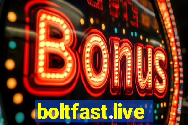 boltfast.live