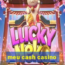 meu cash casino