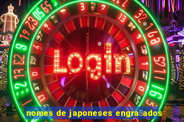 nomes de japoneses engra莽ados