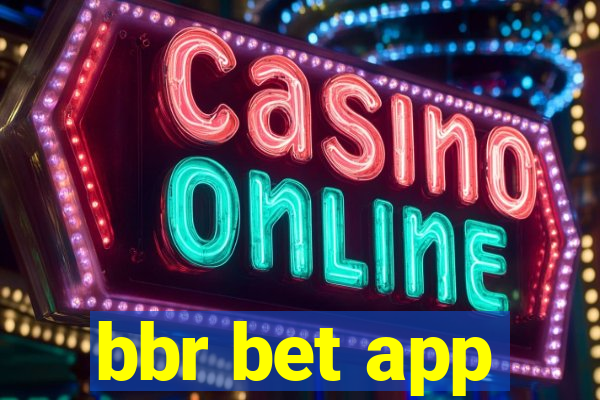 bbr bet app