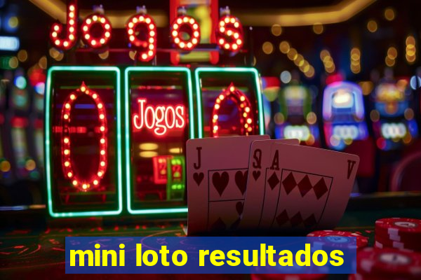 mini loto resultados