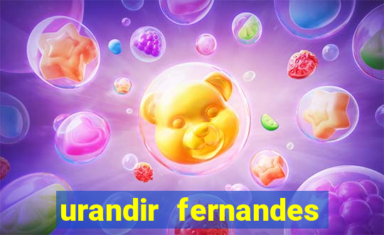 urandir fernandes de oliveira fortuna