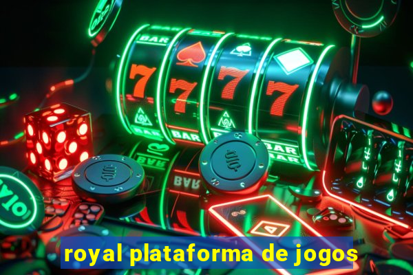 royal plataforma de jogos