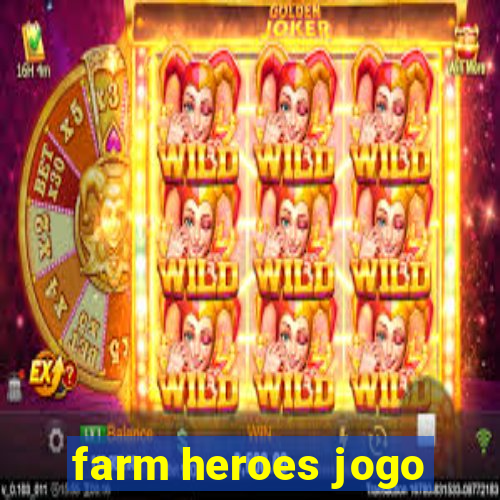 farm heroes jogo