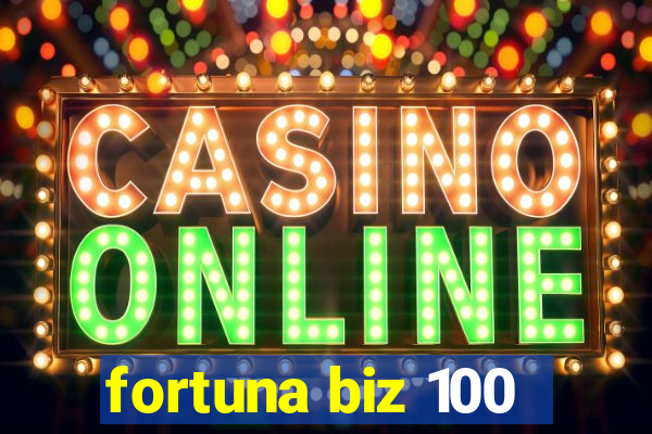 fortuna biz 100