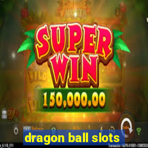 dragon ball slots