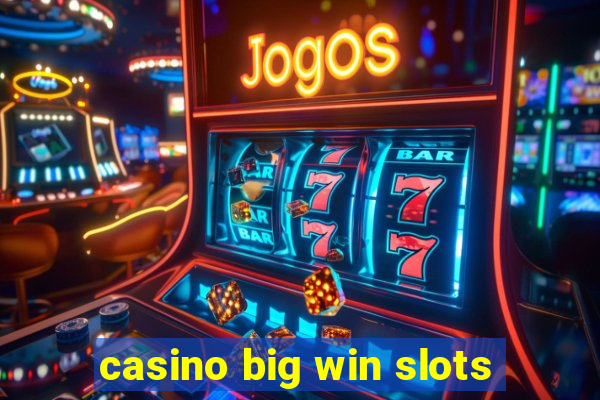 casino big win slots