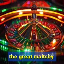 the great maltsby