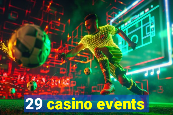 29 casino events