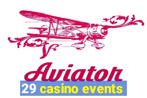 29 casino events