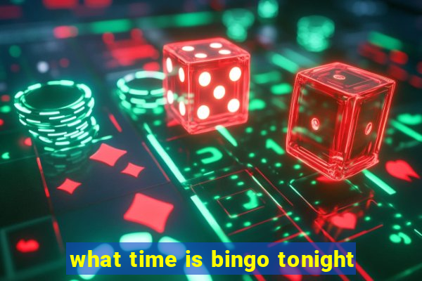 what time is bingo tonight