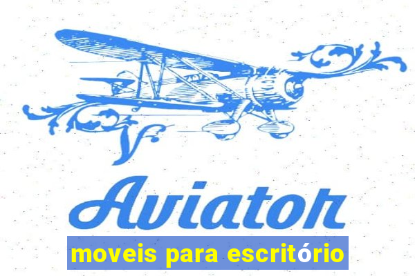 moveis para escritório