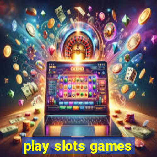 play slots games