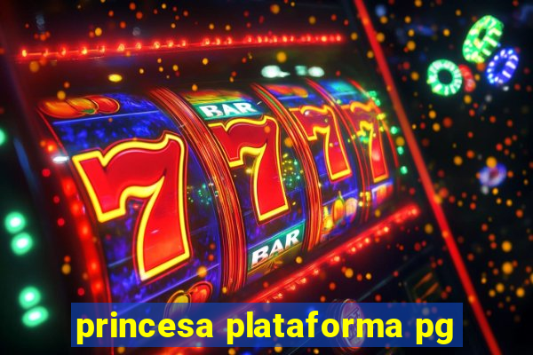 princesa plataforma pg