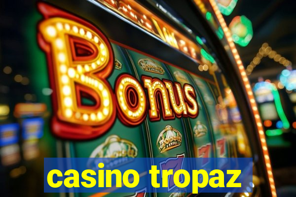 casino tropaz