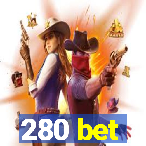 280 bet