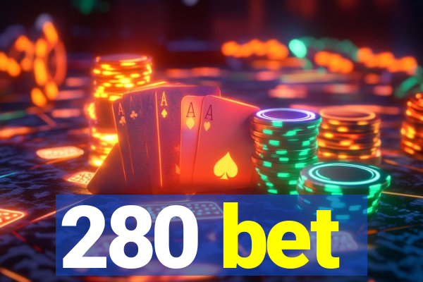 280 bet